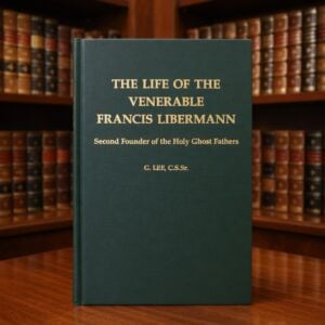 The Life of the Venerable Francis Libermann