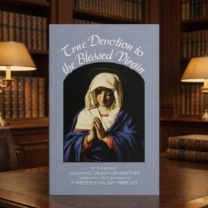 The True Devotion to the Blessed Virgin (Paperback)